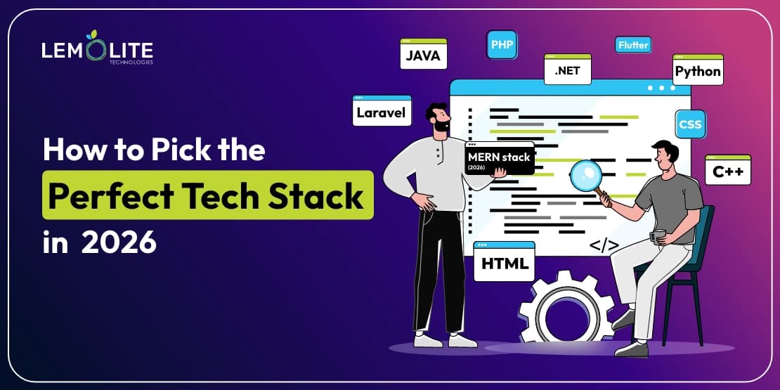 Choosing the Right Tech Stack in 2026: A Complete Guide