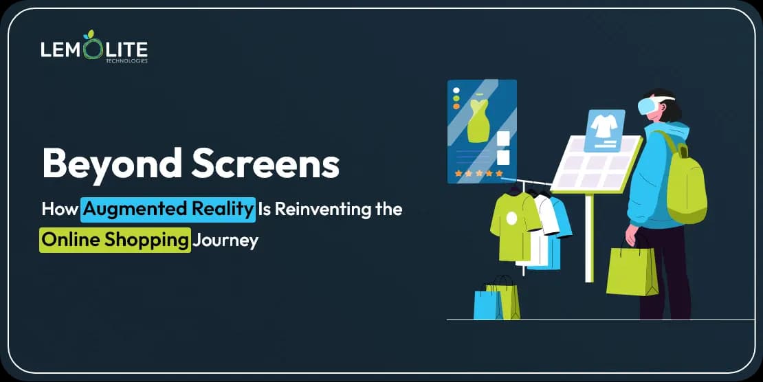 Beyond Screens: How Augmented Reality Is Reinventing the Online Shopping Journey