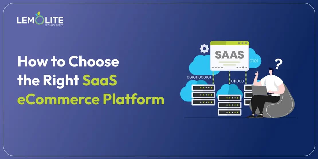 How to Choose the Right SaaS eCommerce Platform